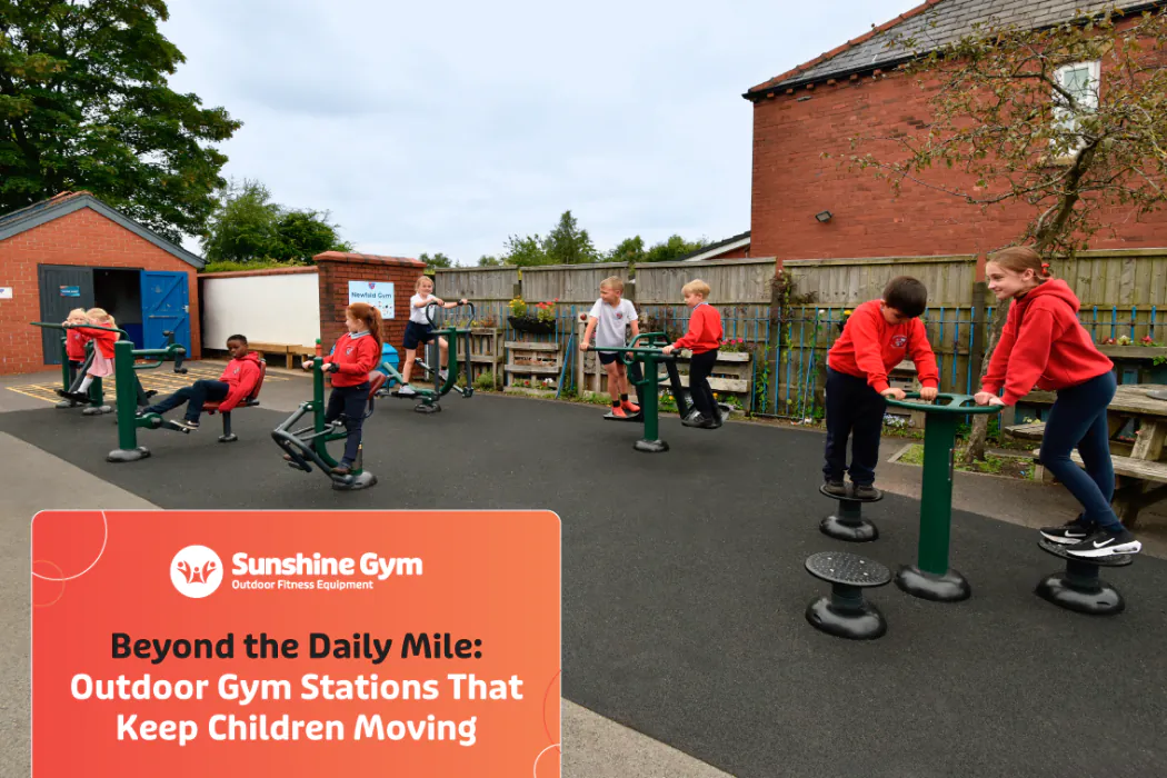 Beyond the Daily Mile: Outdoor Gym Stations That Keep Children Moving