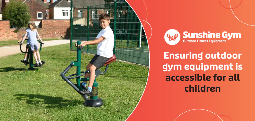 Ensuring outdoor gym equipment is accessible for all children
