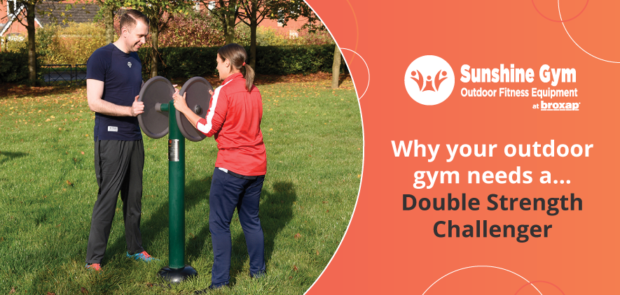 Why your outdoor gym needs a… Double Strength Challenger 