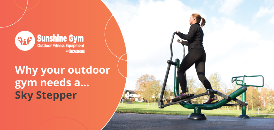 Why your outdoor gym needs a…. Sky Stepper 