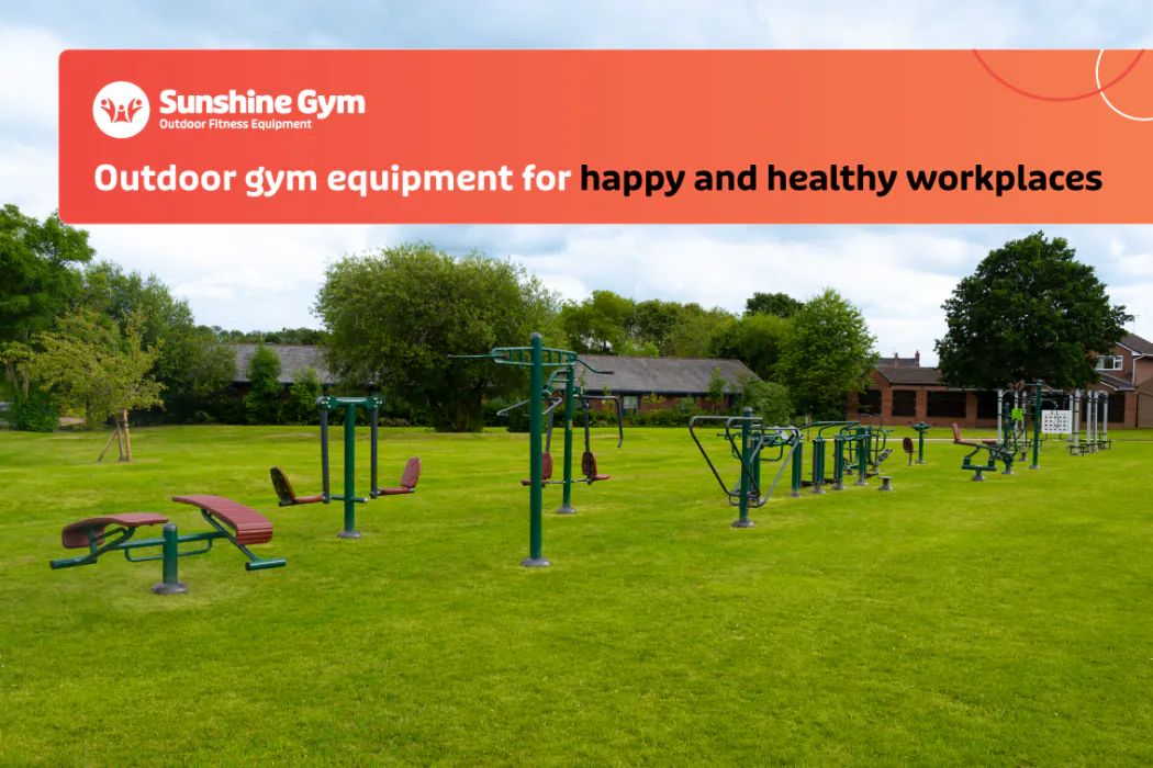 Outdoor gym equipment for happy and healthy workplaces