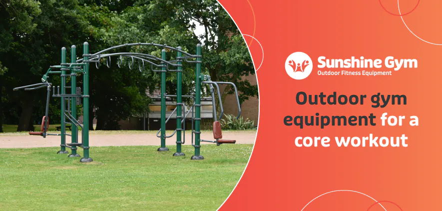 Outdoor gym equipment for a core workout